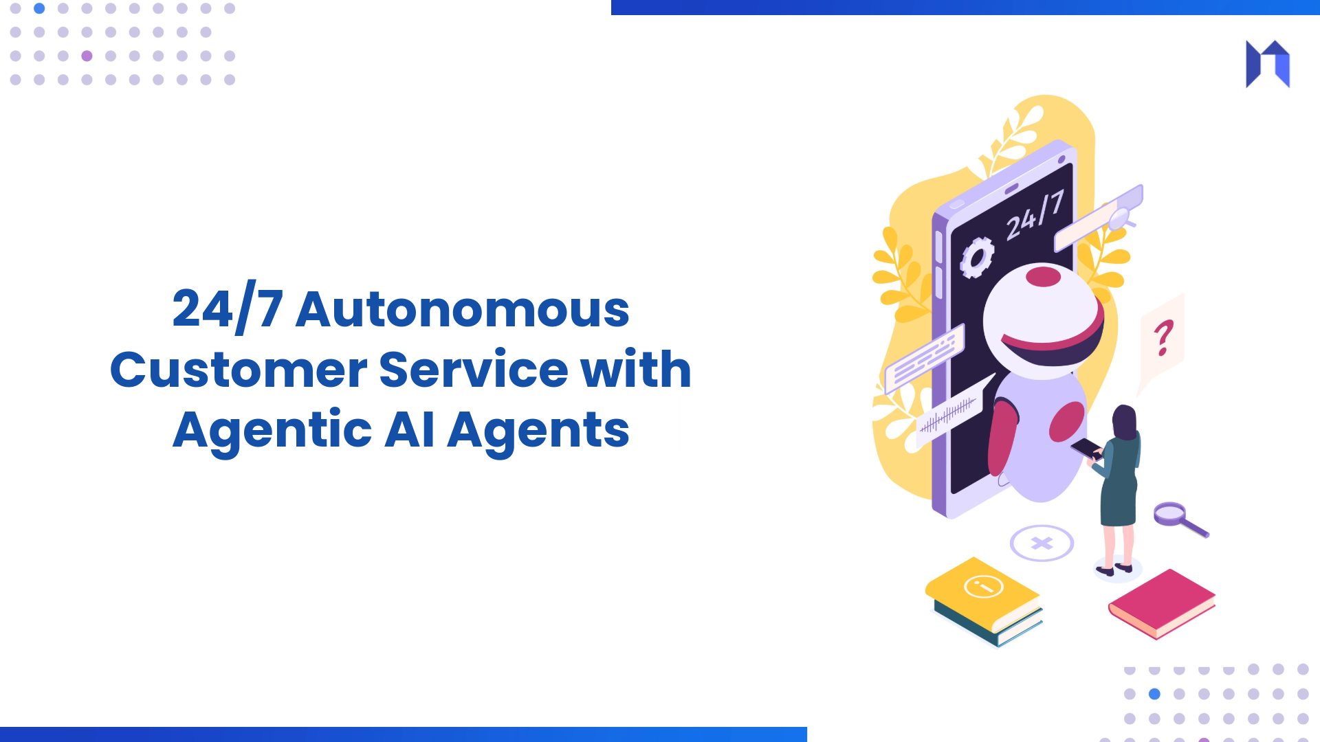 24/7 Autonomous Customer Service with Agentic AI Agents