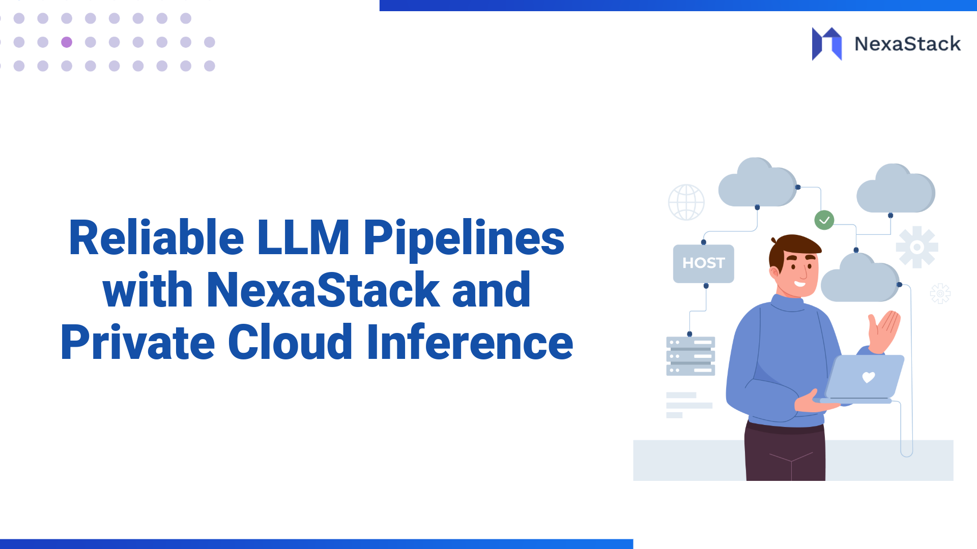Reliable LLM Pipelines with NexaStack and Private Cloud Inference