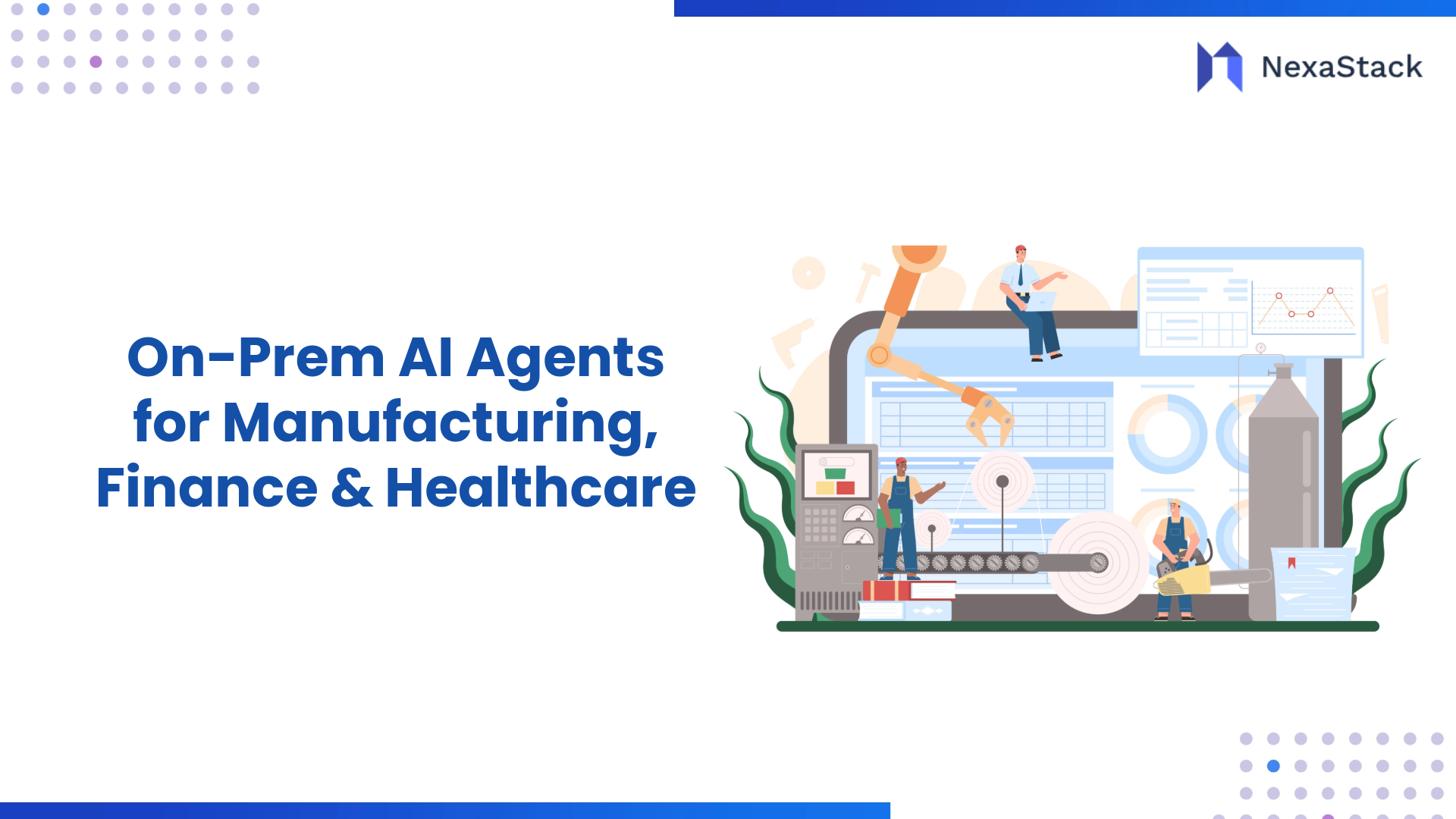 On-Prem AI Agents for Manufacturing, Finance & Healthcare