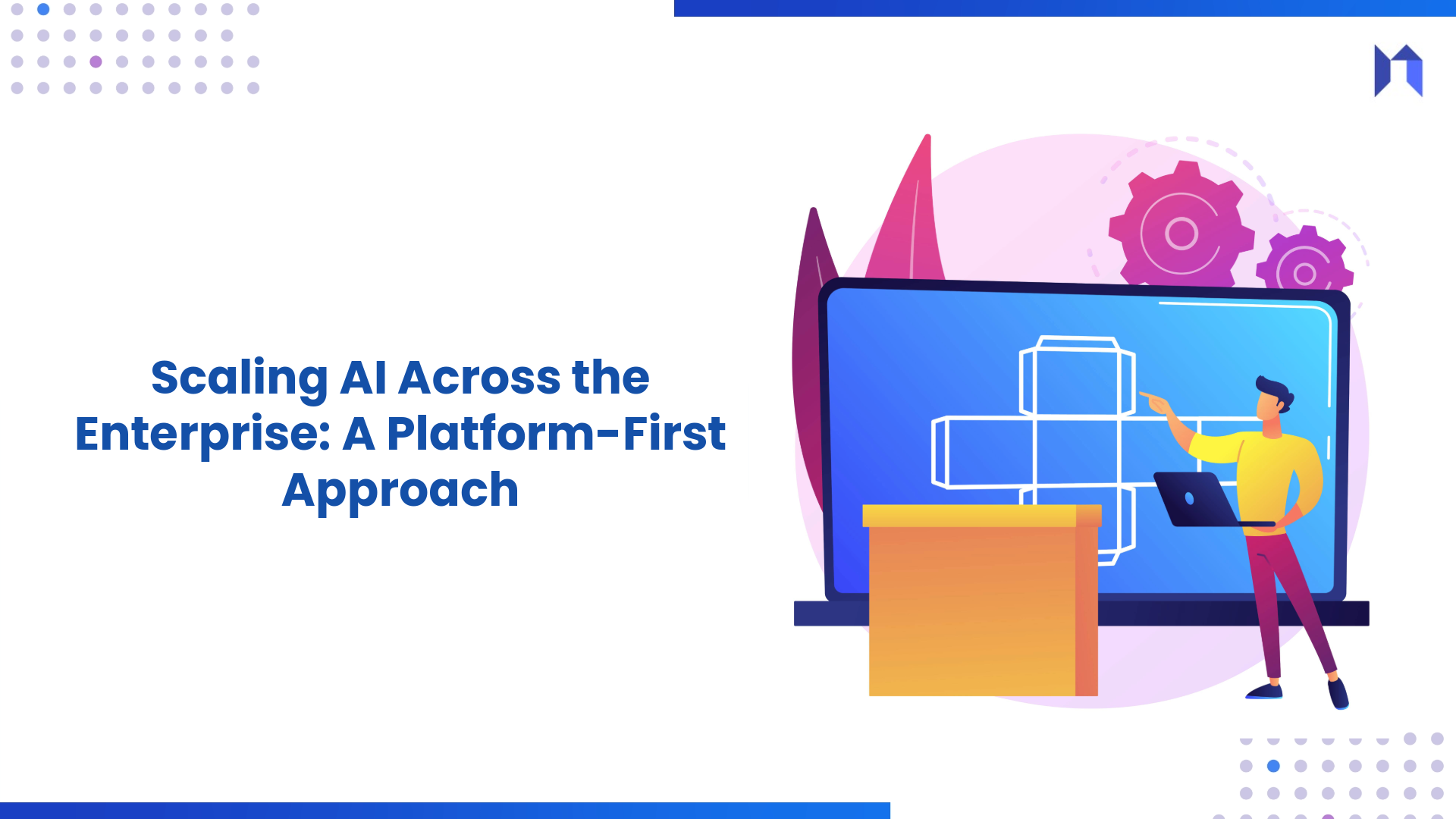 Scaling AI Across the Enterprise: A Platform-First Approach