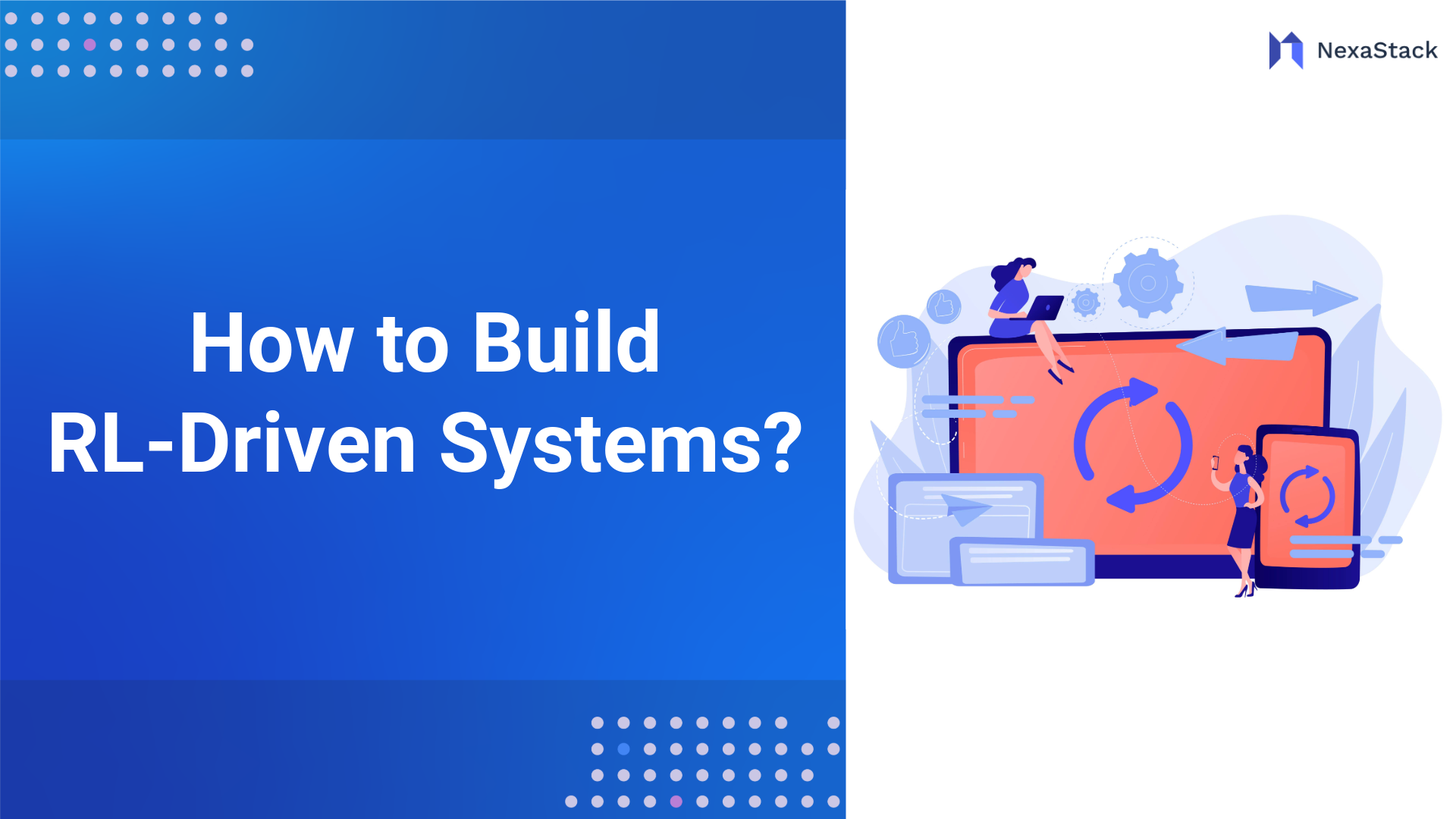 How to Build RL-Driven Systems?