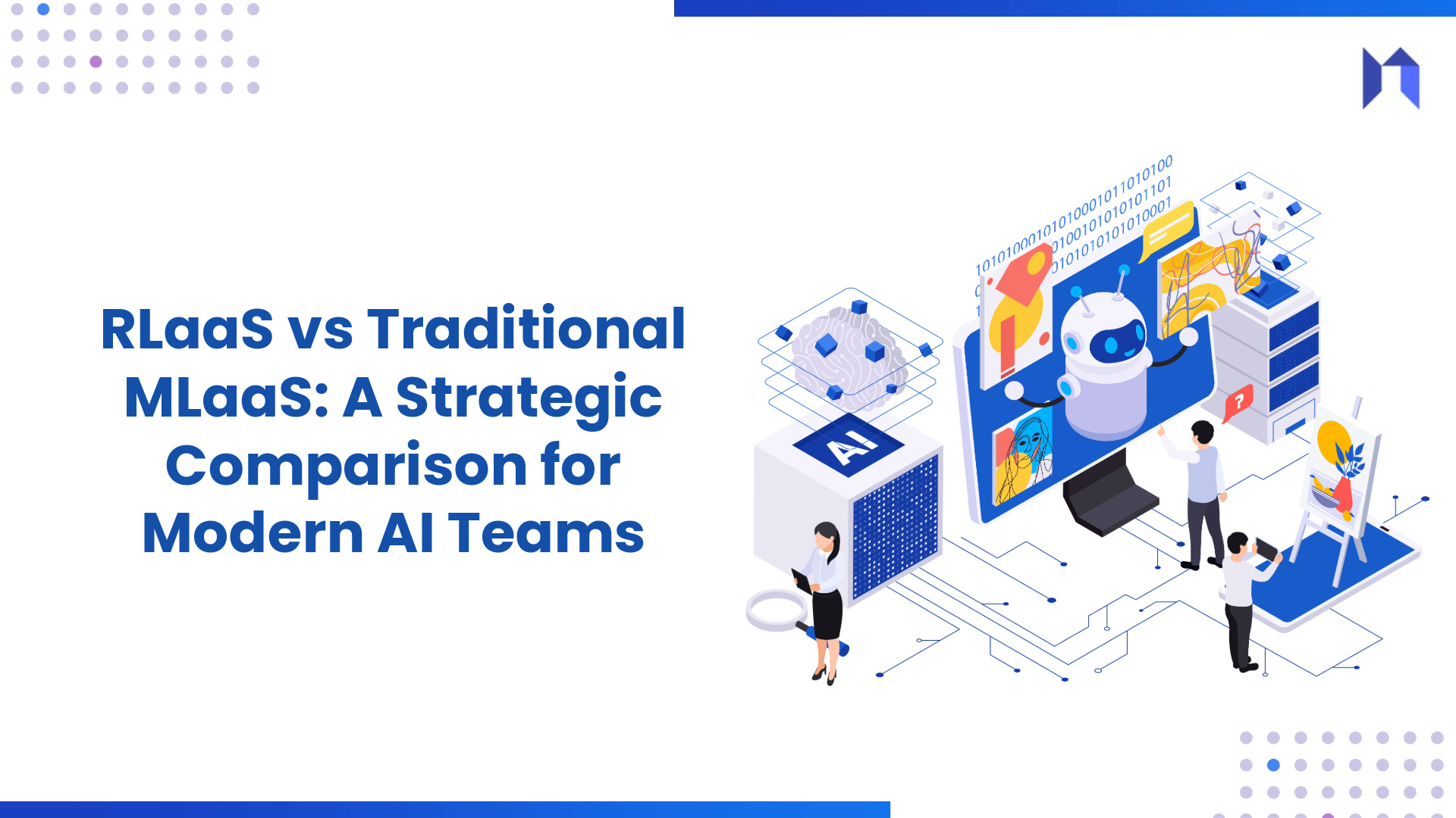 RLaaS vs Traditional MLaaS: A Strategic Comparison for Modern AI Teams