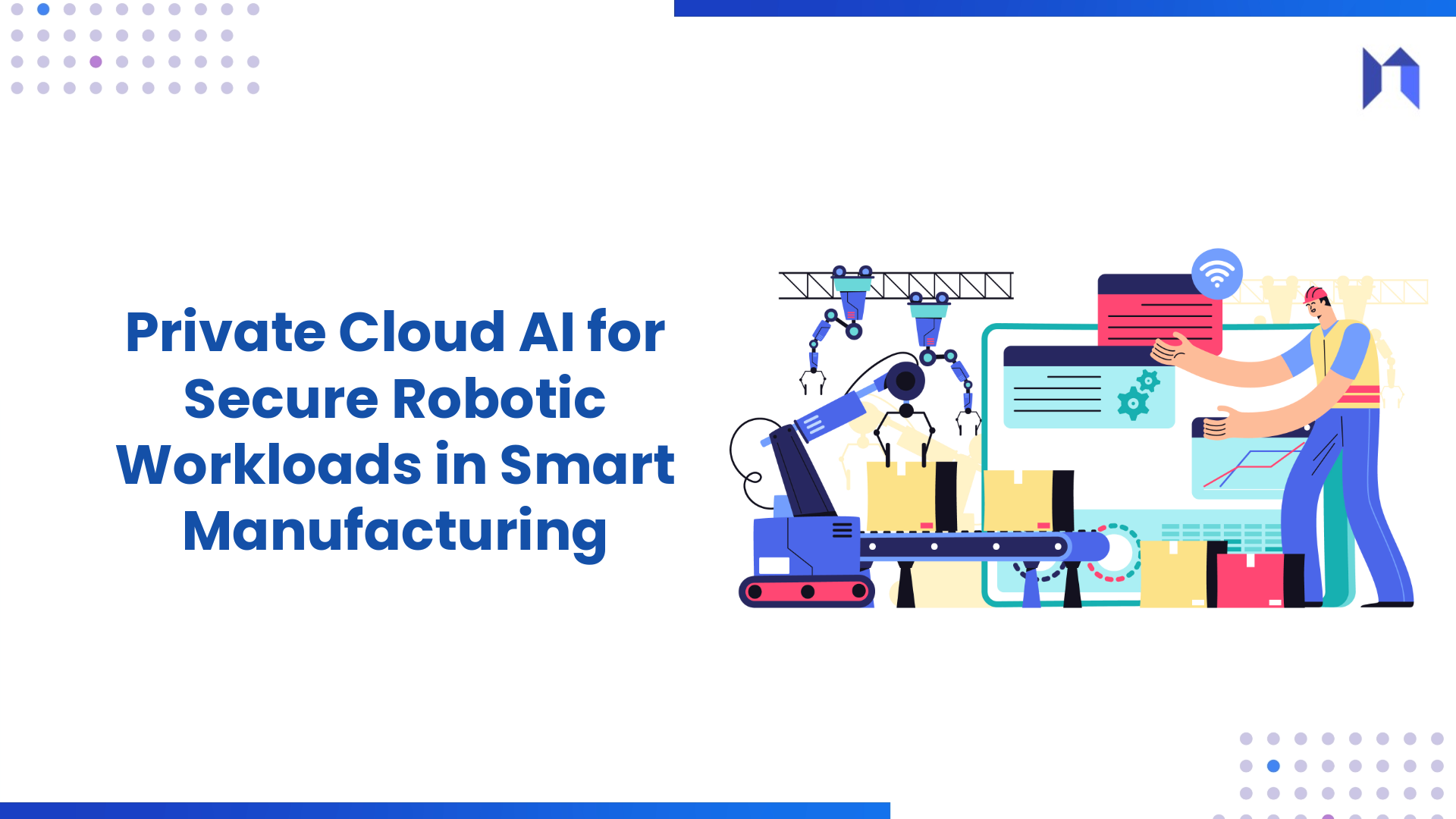 Private Cloud AI for Secure Robotic Workloads in Smart Manufacturing